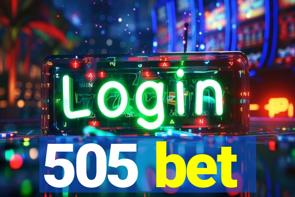 505 bet
